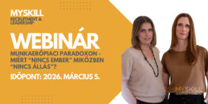 MUNKAERŐPIACI PARADOXON – MIÉRT „NINCS EMBER” MIKÖZBEN „NINCS ÁLLÁS”?